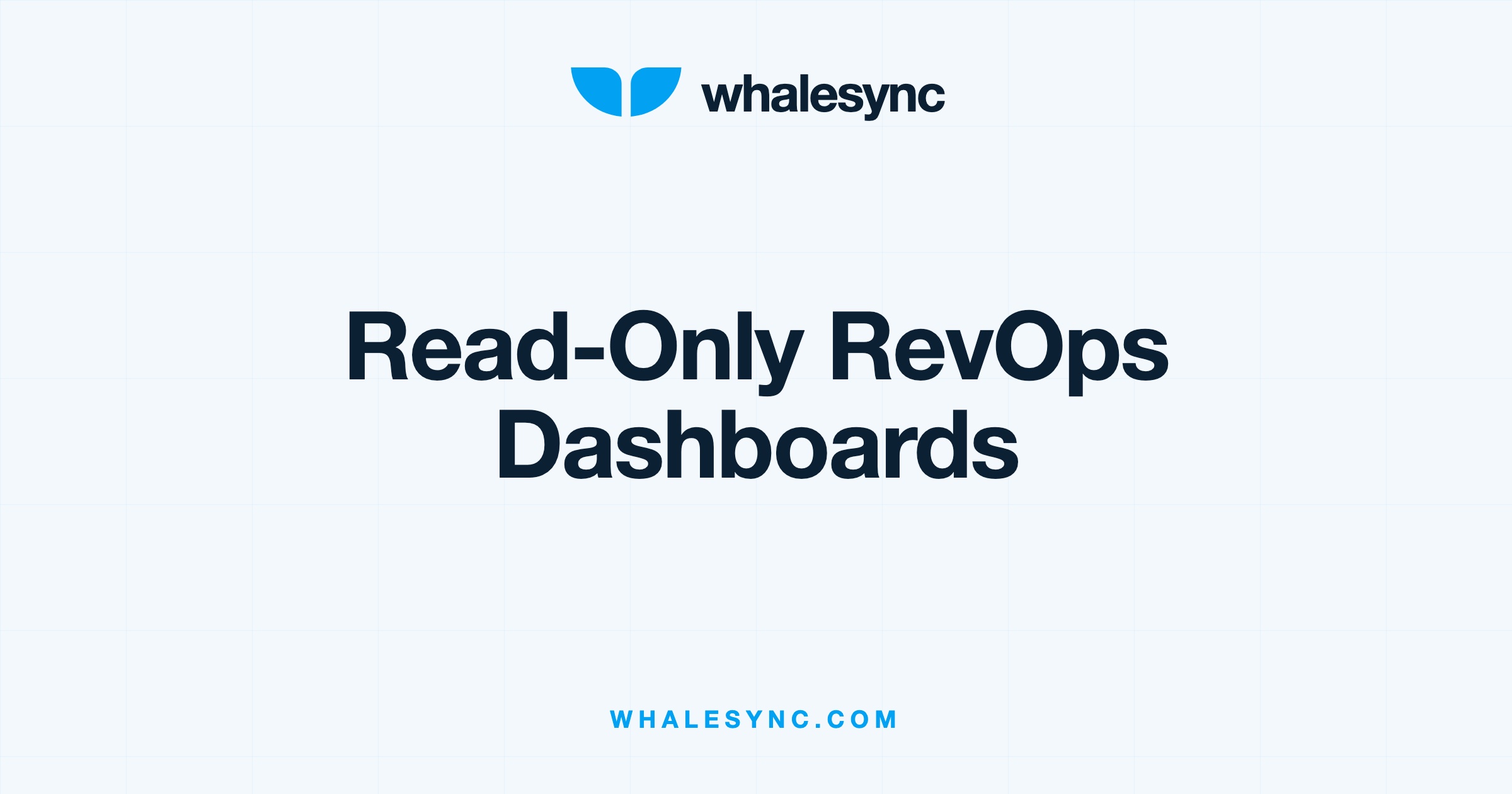 Building read-only RevOps dashboards with Whalesync