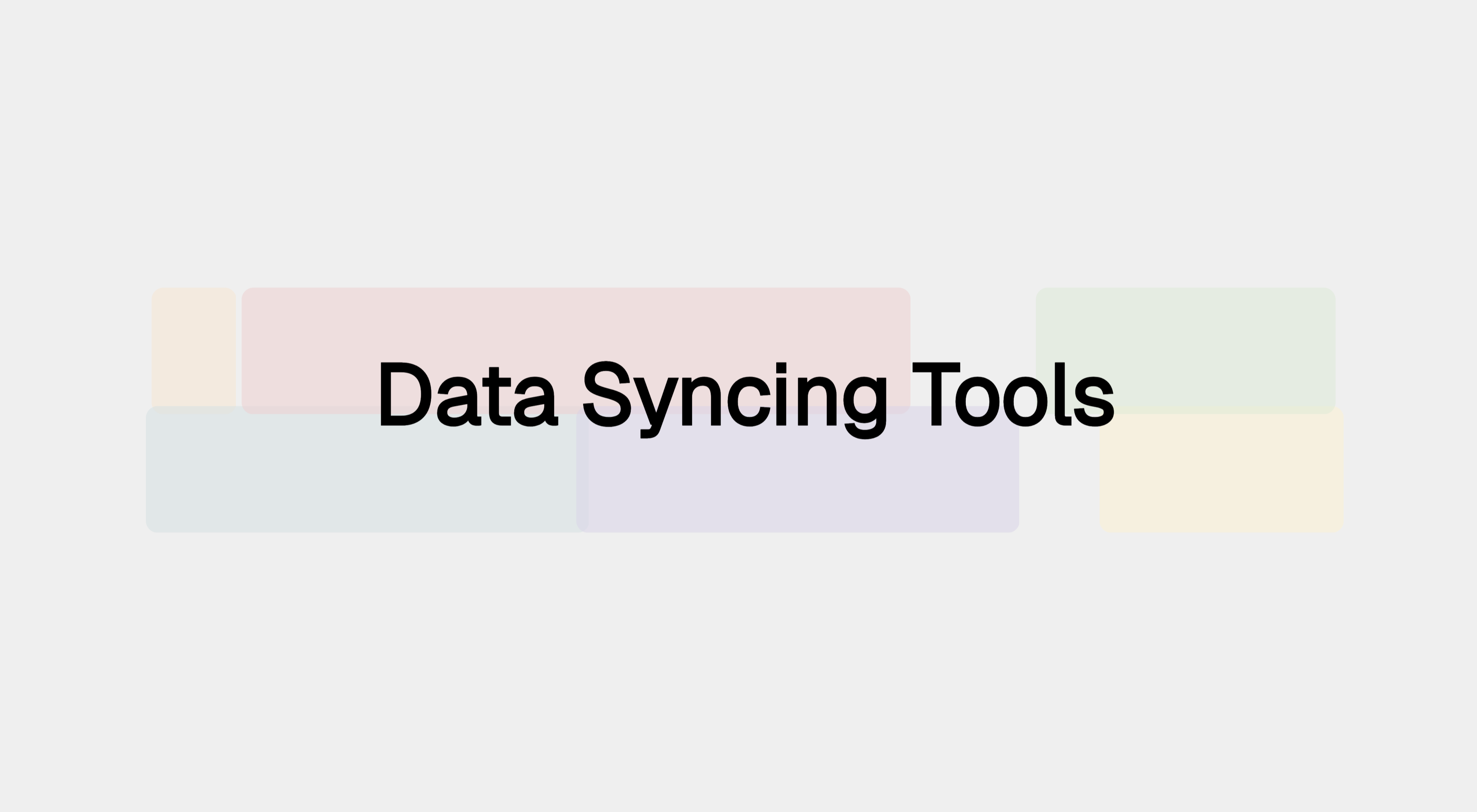 Minimalist title card reading 'Data Syncing Tools'