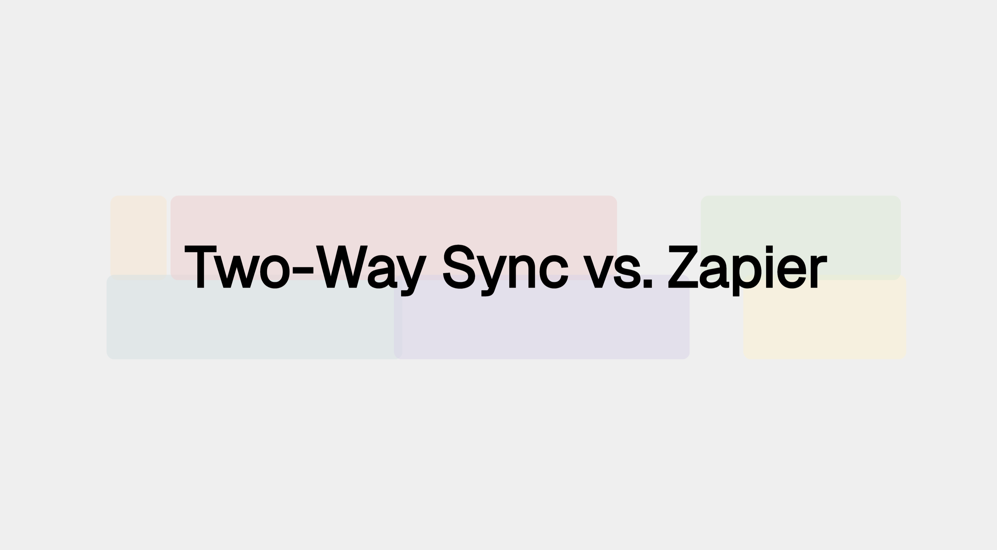 Minimalist title card reading 'Two-Way Sync vs. Zapier'